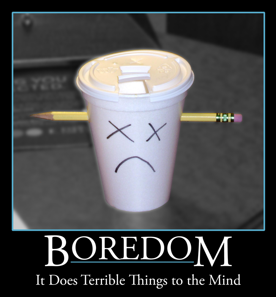 boredom_motivational_poster_by_thesilverthief.png