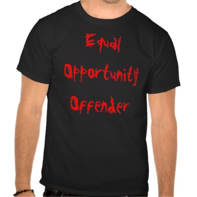 equal_opportunity_offender_tshirt-p235389722995372278z8nqd_400.jpg