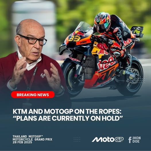 May be an image of 2 people, motorcycle and text that says 'BREAKING NEWS KTM AND MOTOGP ON THE ROPES: PLANS ARE CURRENTLY ON HOLD THAILAND MOTORCYCLE GRAND PRIX FEB 2025 JHON DOE'